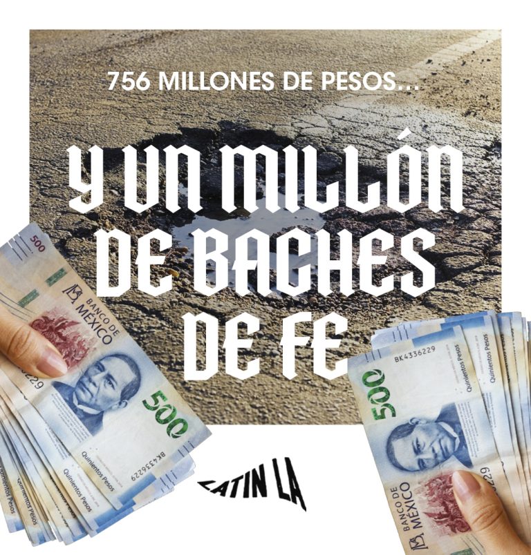 756 millones de pesos… y un millón de baches de fe.